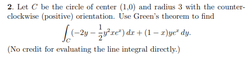 Solved 2. Let C be the circle of center (1,0) and radius 3 | Chegg.com