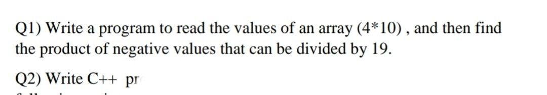 Solved Q1) Write a program to read the values of an array | Chegg.com