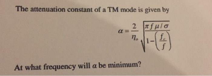 Solved The attenuation constant of a TM mode is given by | Chegg.com