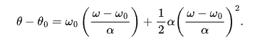 Solved θ−θ0=ω0(αω−ω0)+21α(αω−ω0)2.α=2(θ−θ0)ω2−ω02 | Chegg.com