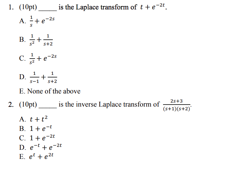 Solved 1 10pt Is The Laplace Transform Of T E 2t A 2 Chegg Com