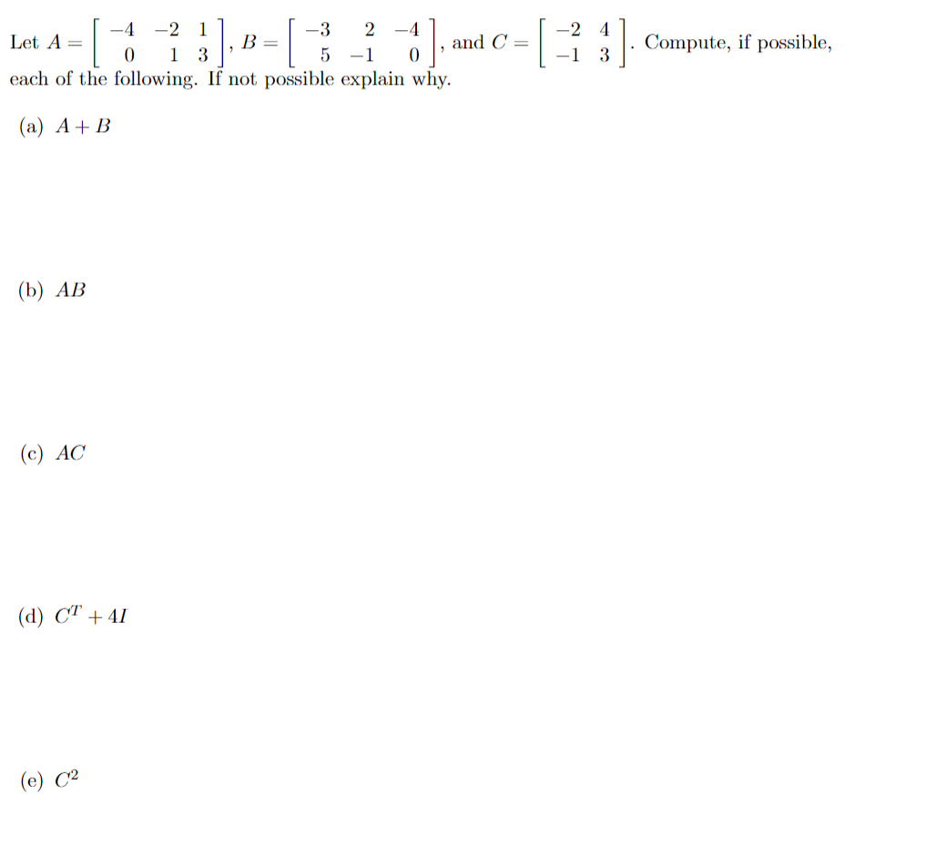 Solved -4 -21 -3 2 -4 Let A= B= and C= 0 1 3 5 - 1 0 each of | Chegg.com