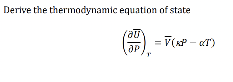 Solved Derive The Thermodynamic Equation Of State 