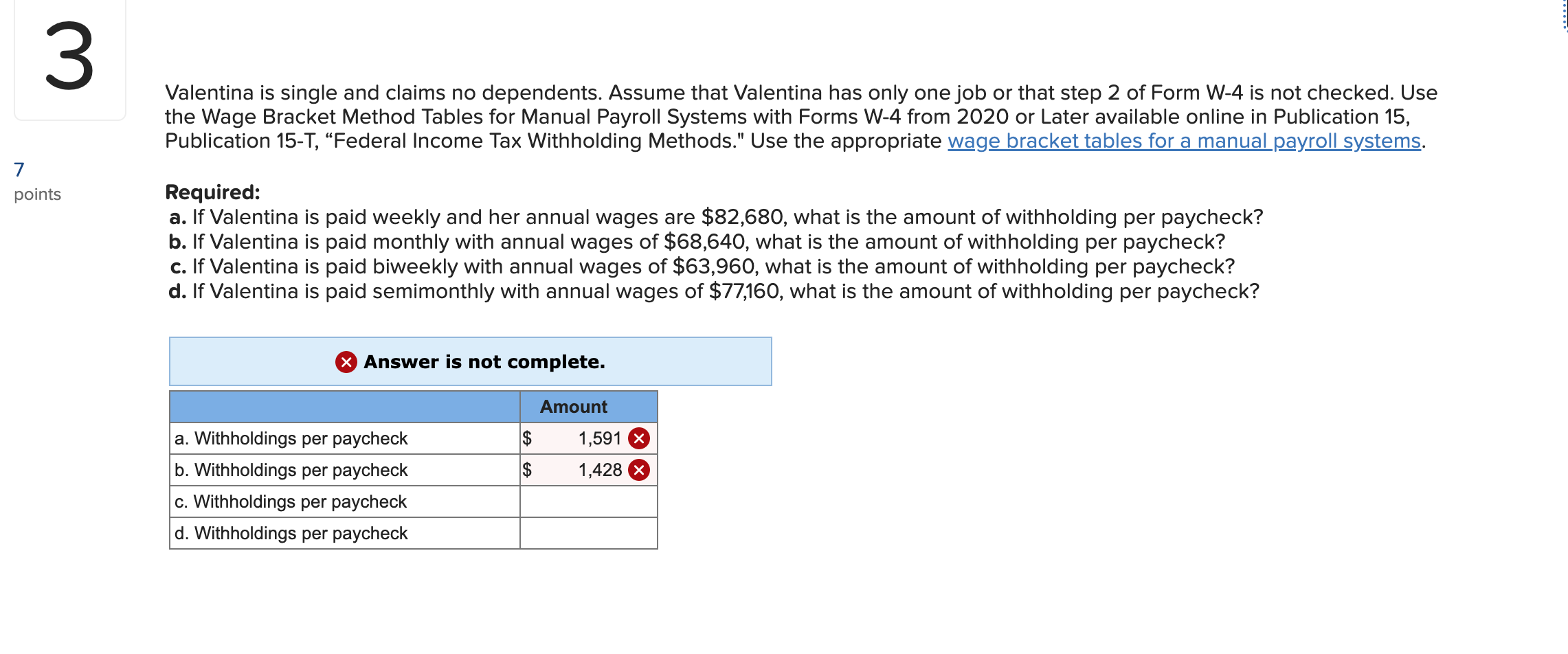 Valentina is single and claims no dependents. Assume that Valentina has only one job or that step 2 of Form W-4 is not checke