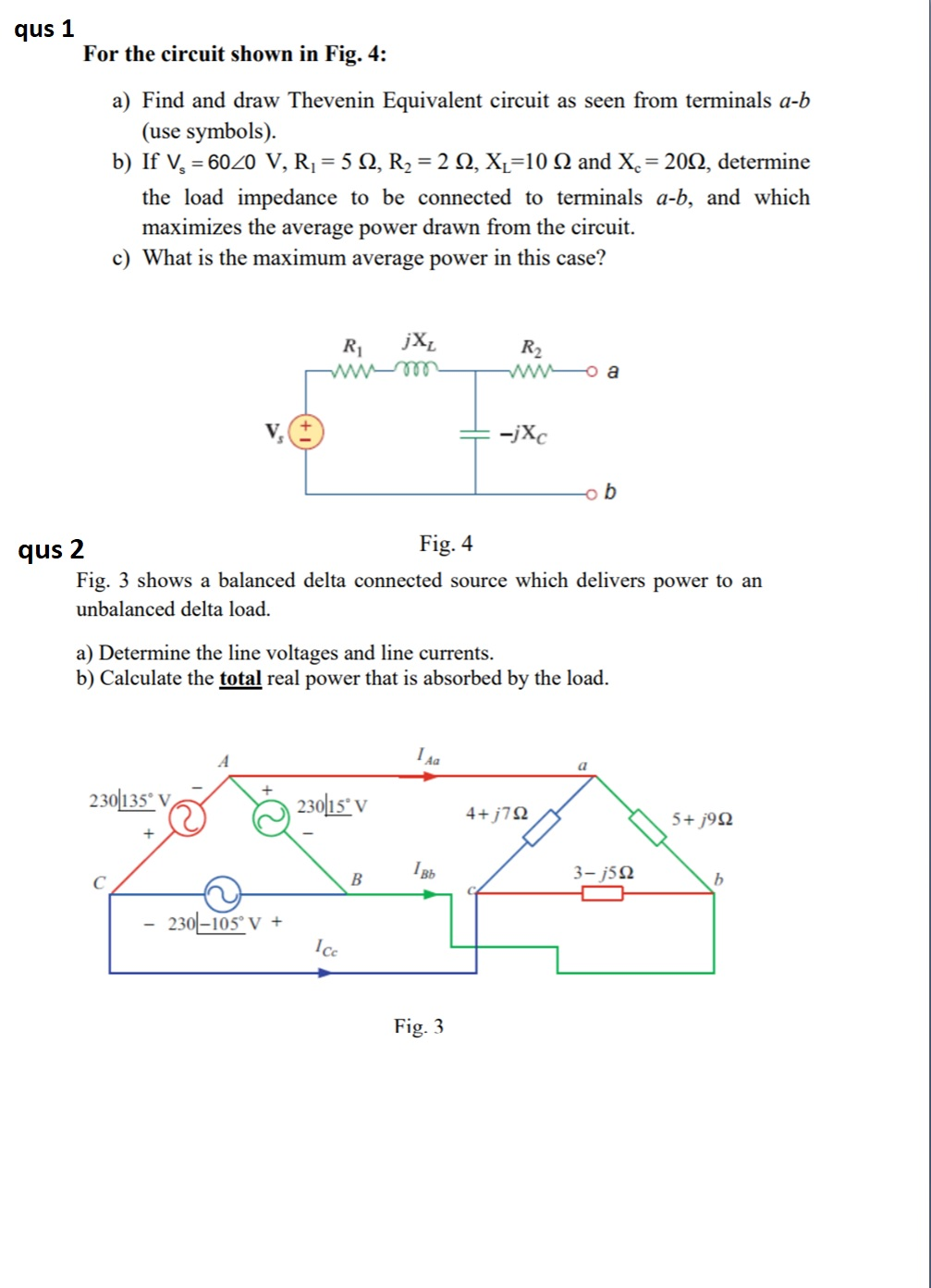 Solved qus 1 For the circuit shown in Fig. 4: a) Find and | Chegg.com
