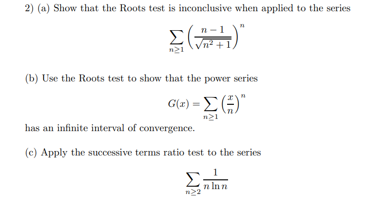 Solved 2) (a) Show that the Roots test is inconclusive when | Chegg.com