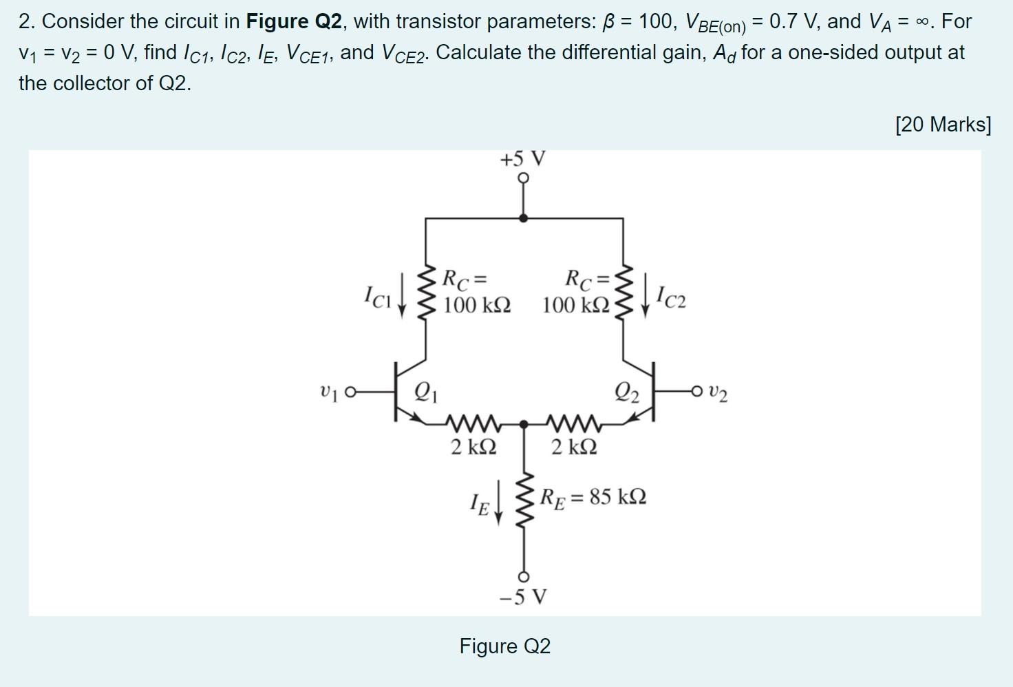 Solved 2. Consider the circuit in Figure Q2, with transistor | Chegg.com