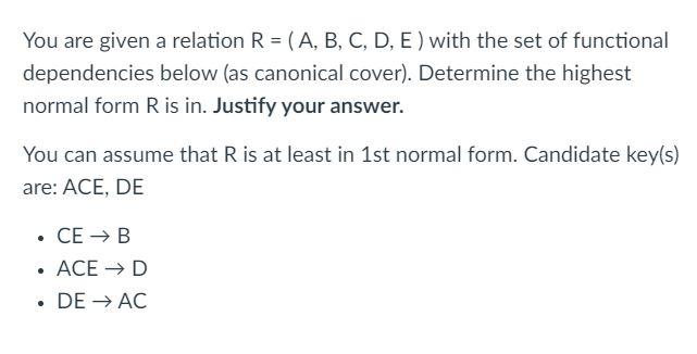 Solved You Are Given A Relation R = (A, B, C, D, E ) With | Chegg.com