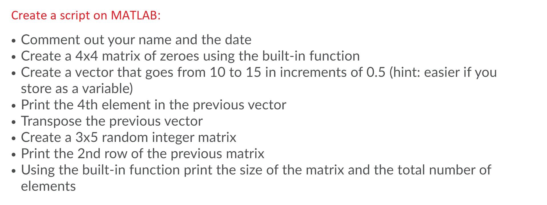Solved Create a script on MATLAB: • Comment out your name | Chegg.com