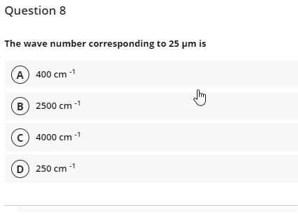 Solved Question 8 The wave number corresponding to 25 um is | Chegg.com