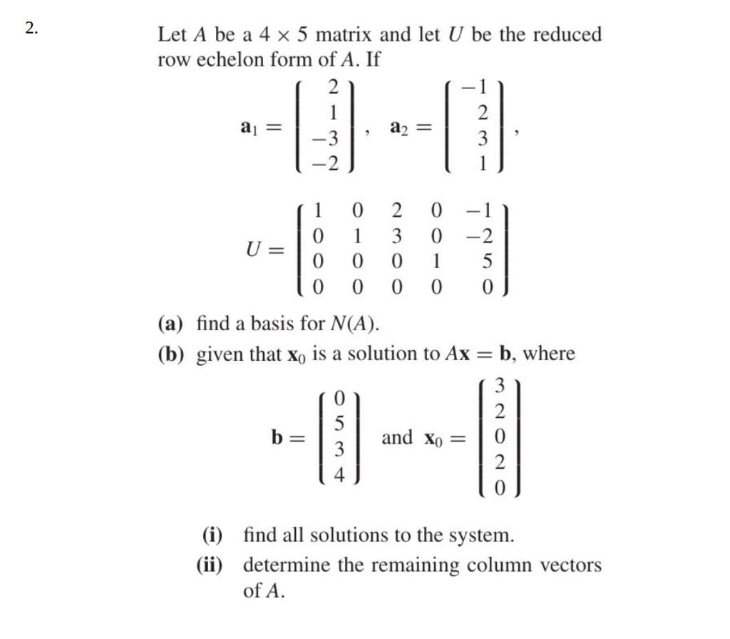 Solved 2. Let A be a 4 x 5 matrix and let U be the reduced | Chegg.com