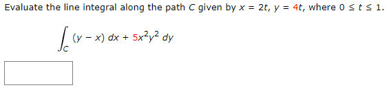 Solved Evaluate the line integral along the path C given by | Chegg.com