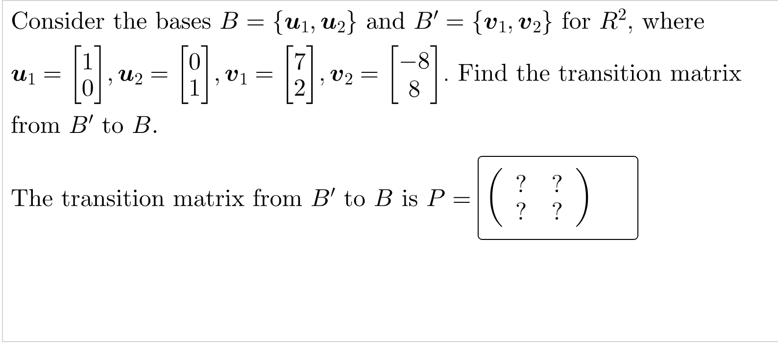 Solved Consider The Bases B = {U1, U2} And B' = {V1, V2} For | Chegg.com