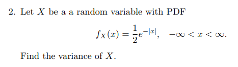Solved 2. Let X be a a random variable with PDF 1 fx ) = | Chegg.com