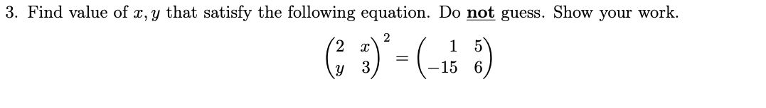 Solved 3. Find value of x, y that satisfy the following | Chegg.com