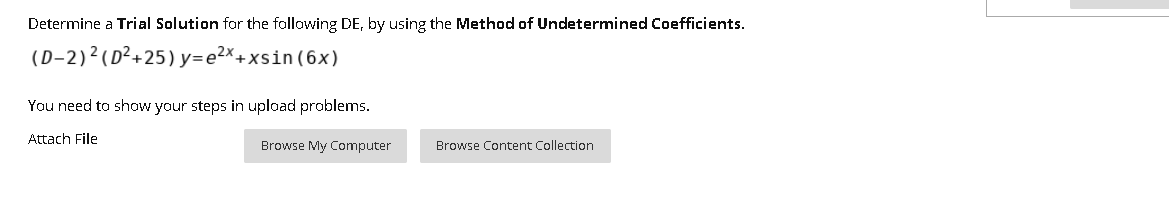 Solved Determine a Trial Solution for the following DE, by | Chegg.com