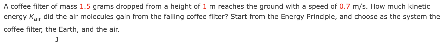 Solved A coffee filter of mass 1.5 grams dropped from a | Chegg.com