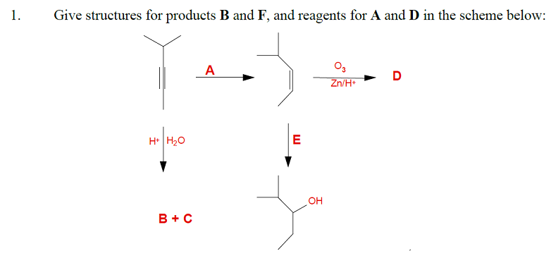 Solved 1. Give structures for products B and F, and reagents | Chegg.com