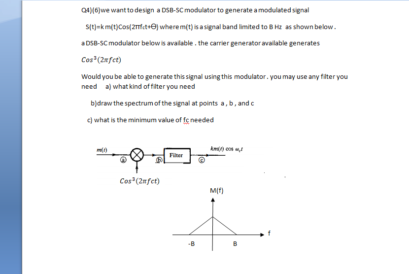 Solved Q4)(6)we want to design a DSB-SC modulator to | Chegg.com