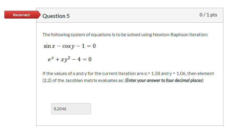 Solved Incorrect Question 5 0/1 pts The following system of | Chegg.com