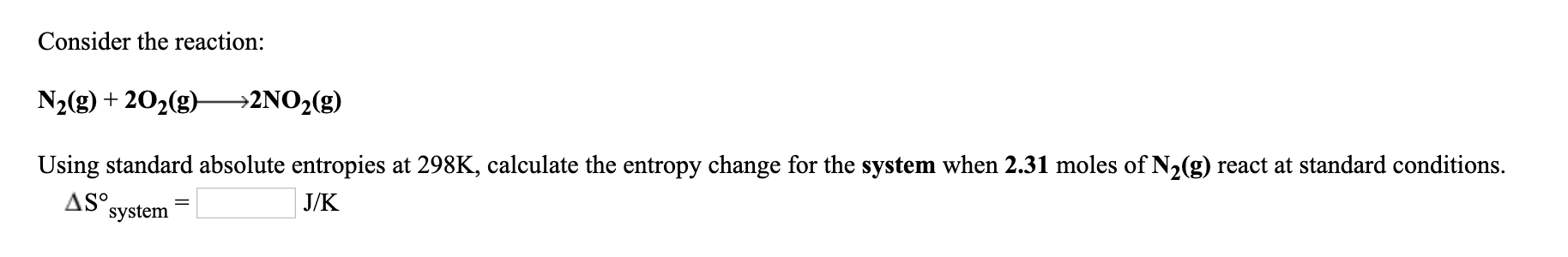 Solved Consider the reaction: N2(g) + 2O2(g) +2NO2(g) Using | Chegg.com