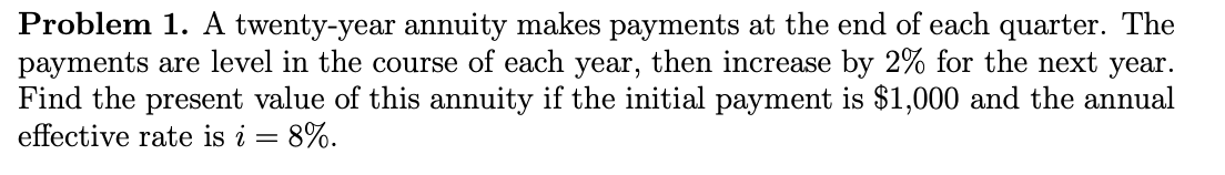 Solved Problem 1. A twenty-year annuity makes payments at | Chegg.com