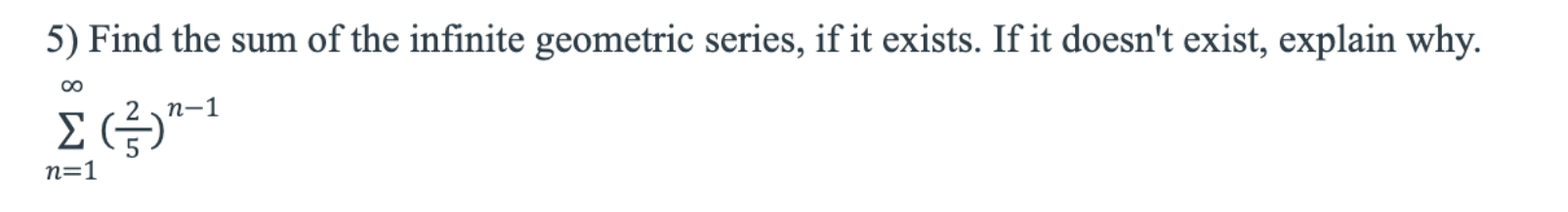 Solved 5) Find The Sum Of The Infinite Geometric Series, If | Chegg.com