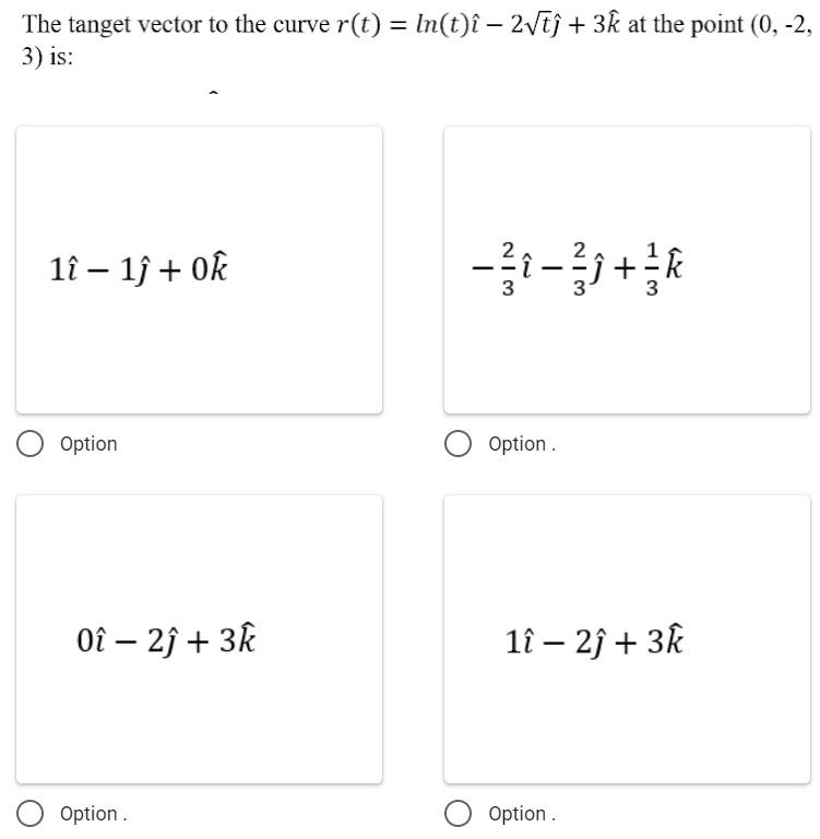 Solved The tanget vector to the curve r(t) = In(t)î – 2Vtî + | Chegg.com