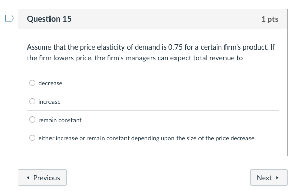 Solved D Question 15 1 pts Assume that the price elasticity | Chegg.com