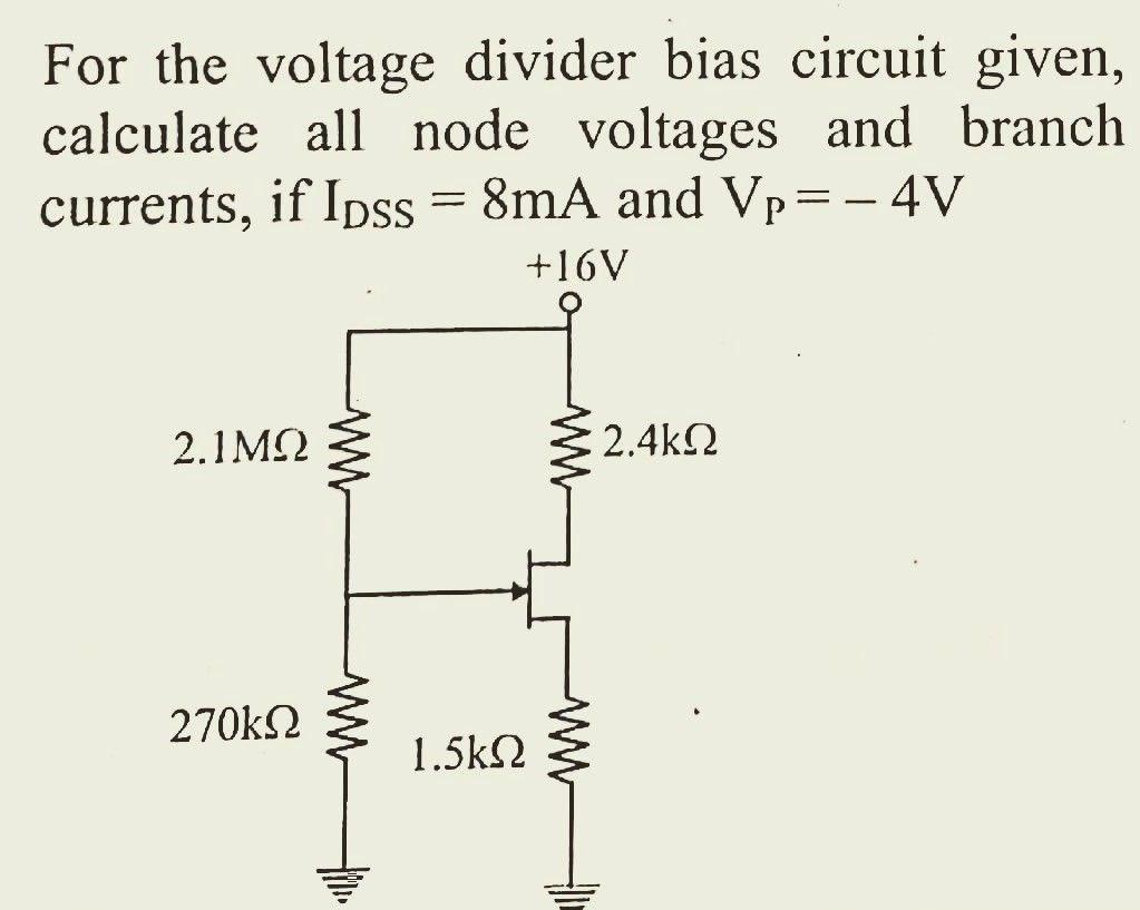 Solved For the voltage divider bias circuit given, calculate | Chegg.com