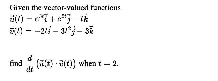 Solved Given the vector-valued functions | Chegg.com