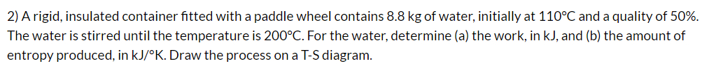 Solved 2) A rigid, insulated container fitted with a paddle | Chegg.com