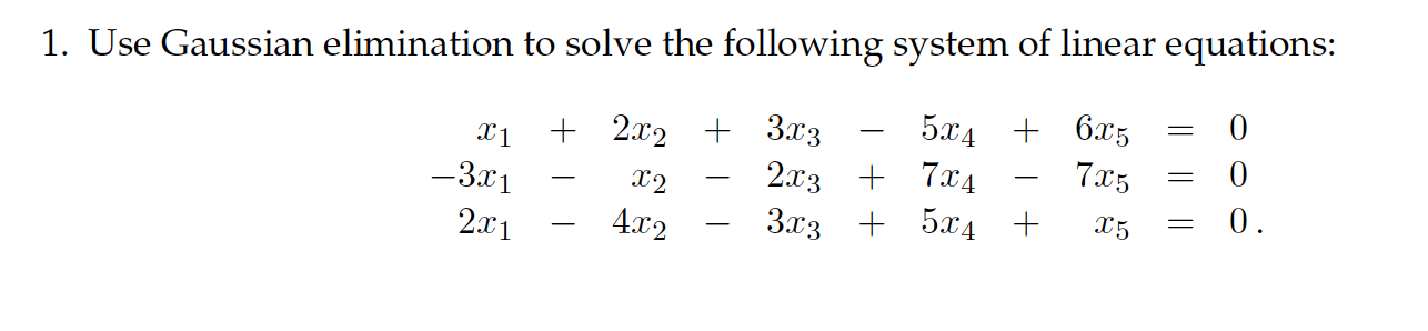 Solved 1. Use Gaussian elimination to solve the following | Chegg.com