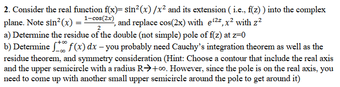 Solved 2 2. Consider the real function f(x)=sin?(x)/x2 and | Chegg.com