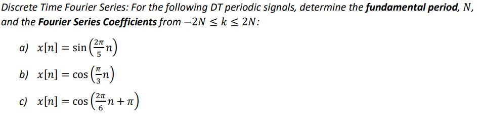 Solved Discrete Time Fourier Series: For the following DT | Chegg.com