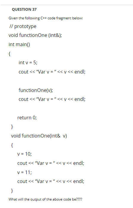 Solved QUESTION 37 Given the following C++ code fragment | Chegg.com