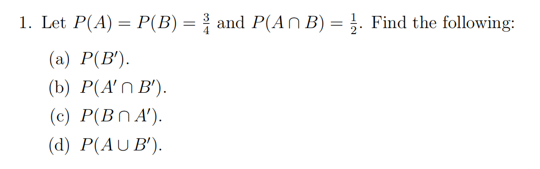 Solved 1. Let P(A) = P(B) = Å And P(An B) = 1. Find The | Chegg.com