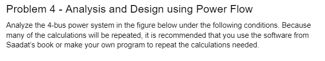 Problem 4 - Analysis And Design Using Power Flow | Chegg.com