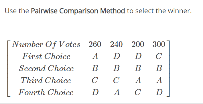 Solved Use the Pairwise Comparison Method to select the | Chegg.com