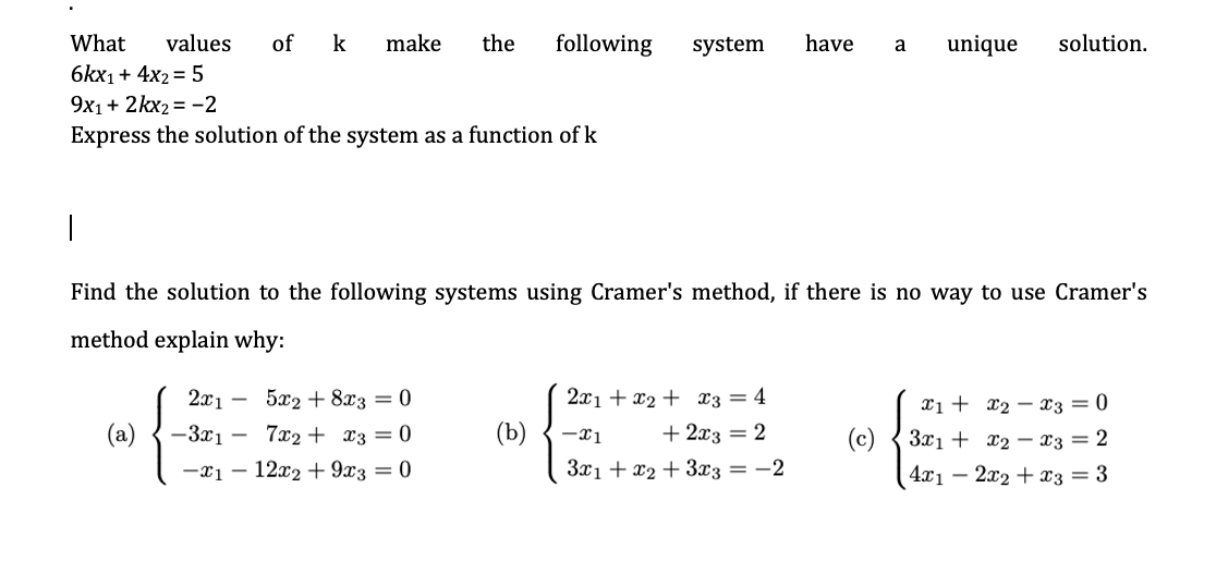 Solved system have a unique solution. What values of k make | Chegg.com
