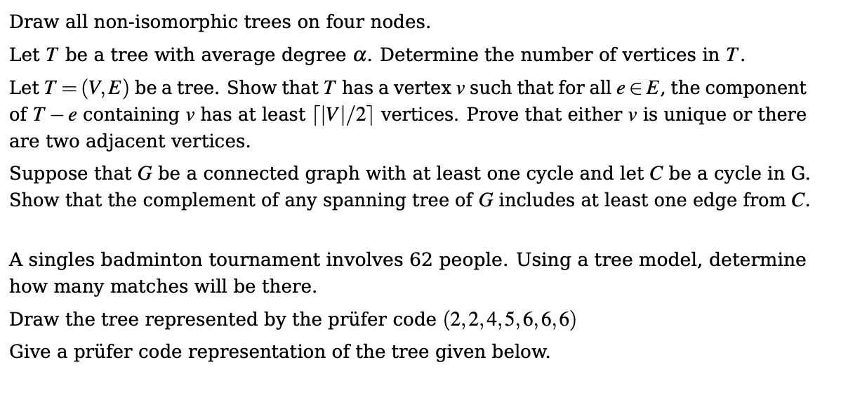 Solved Draw all nonisomorphic trees on four nodes. Let T be