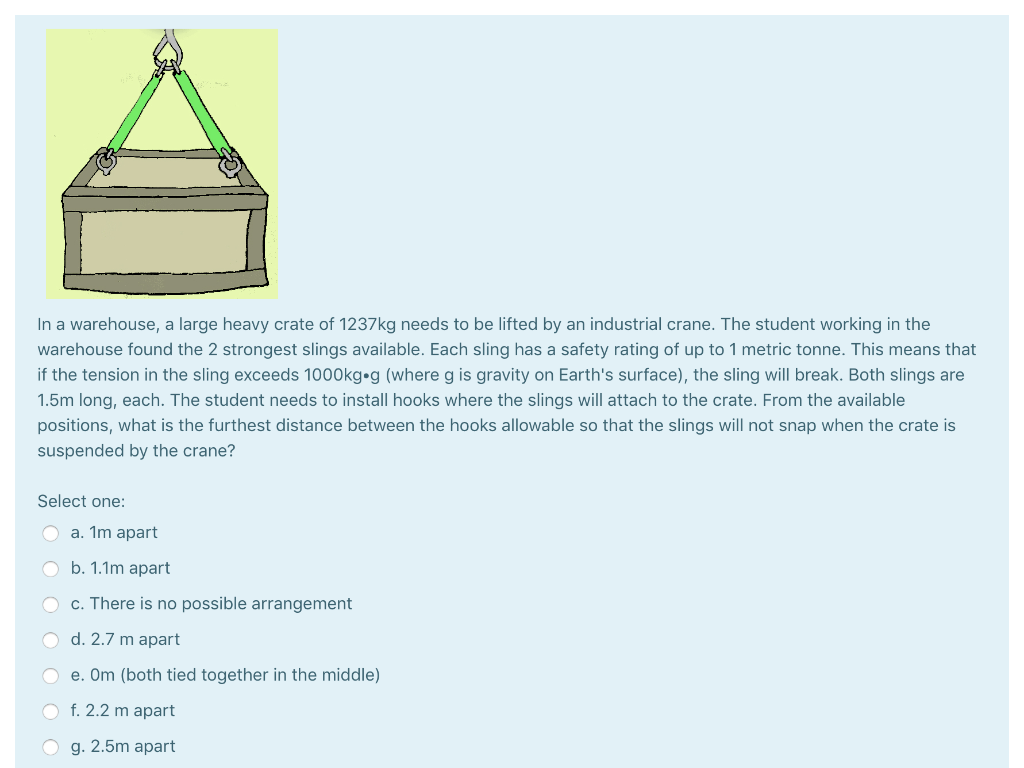 Solved In a warehouse, a large heavy crate of 1237kg needs