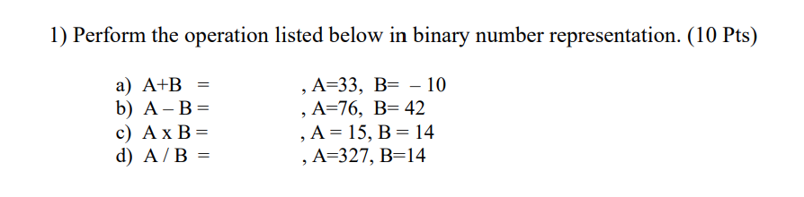 Solved 1) Perform The Operation Listed Below In Binary | Chegg.com