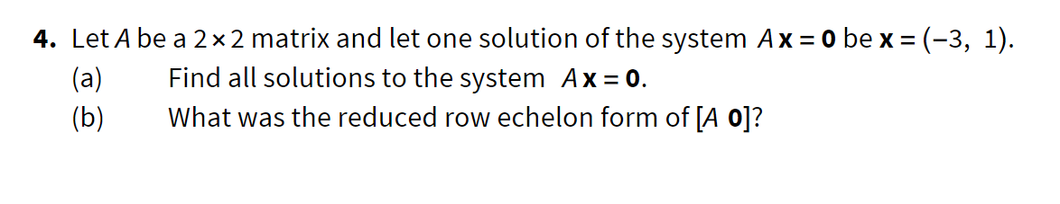 2x2 Matrix Problem Solved 4. Let A be a 2x2 matrix and let one solution of the | Chegg.com