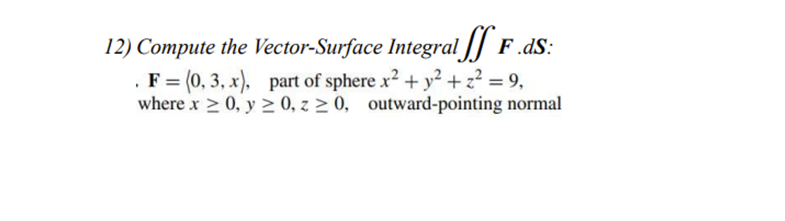 Solved Compute the Vector-Surface Integral ∬F.dS | Chegg.com