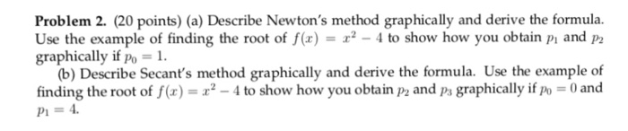 Solved Problem 2. (20 points) (a) Describe Newton's method | Chegg.com