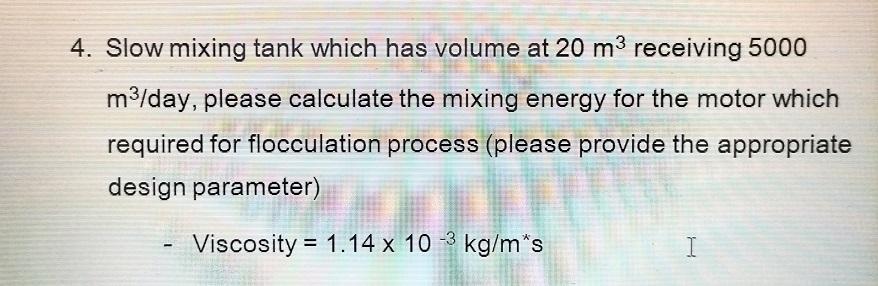 Solved 4. Slow mixing tank which has volume at 20 m3 | Chegg.com