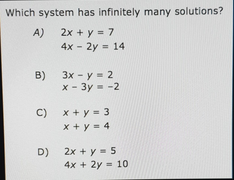 Solved Which System Has Infinitely Many Solutions A 2x Y Chegg Com
