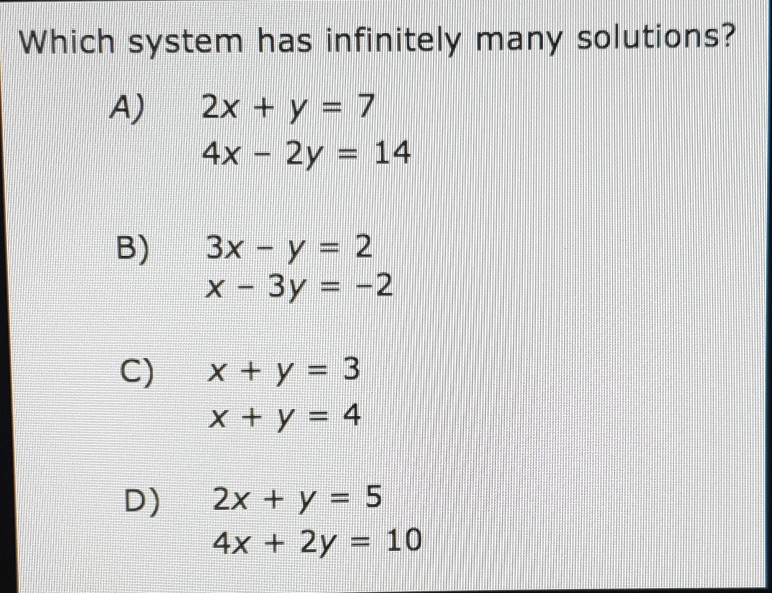 Solved Which System Has Infinitely Many Solutions A 2x Chegg Com