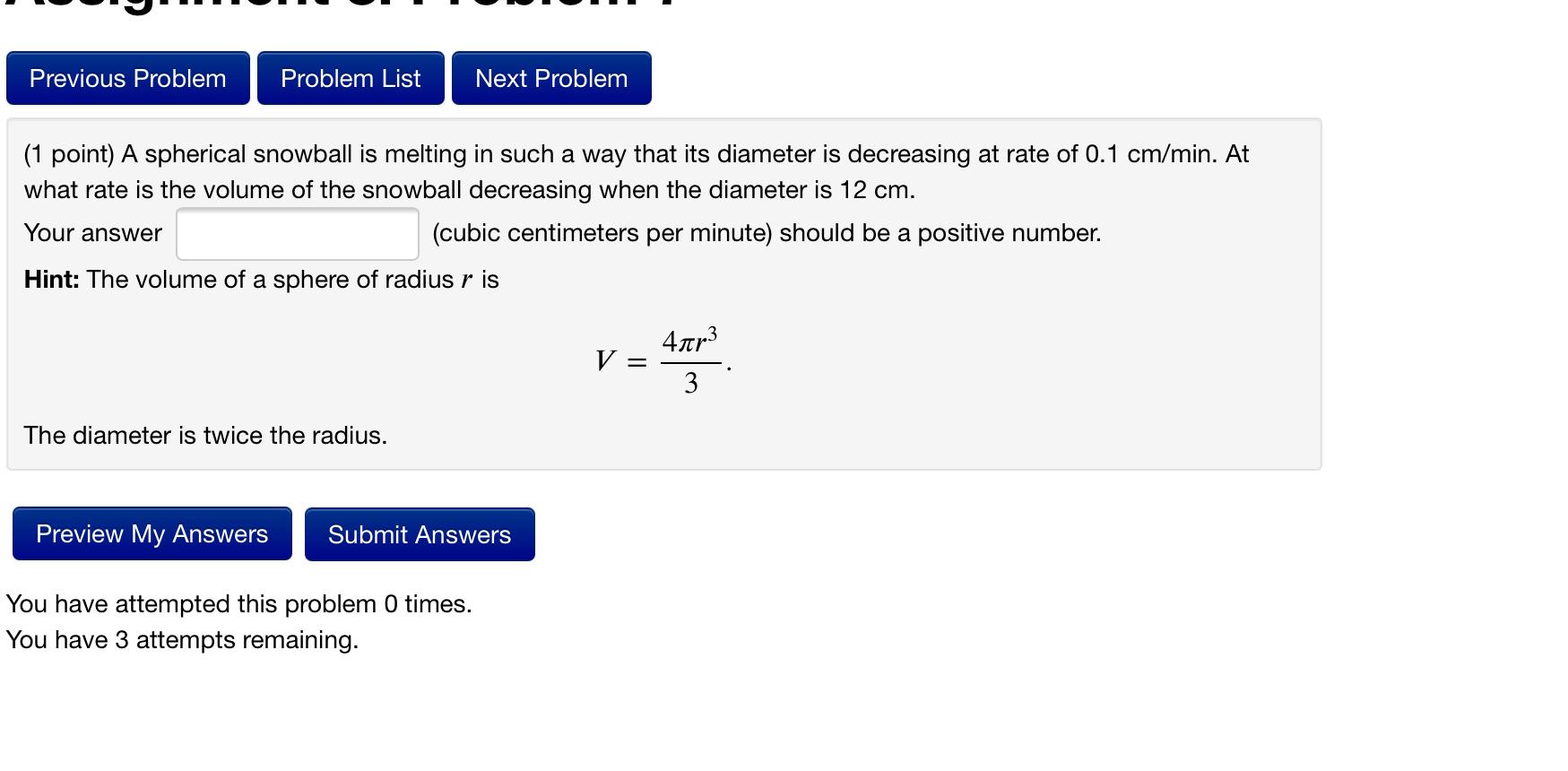 Solved (1 point) A spherical snowball is melting in such a | Chegg.com